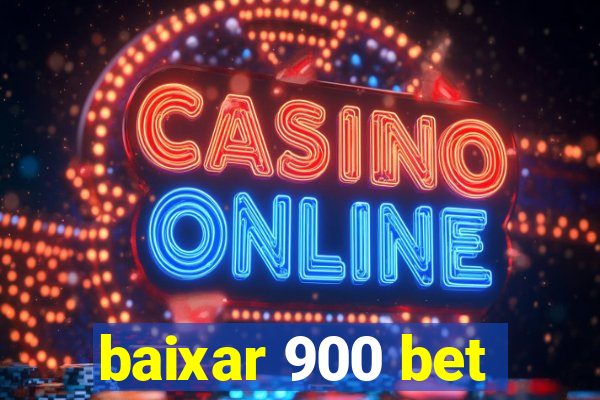 baixar 900 bet